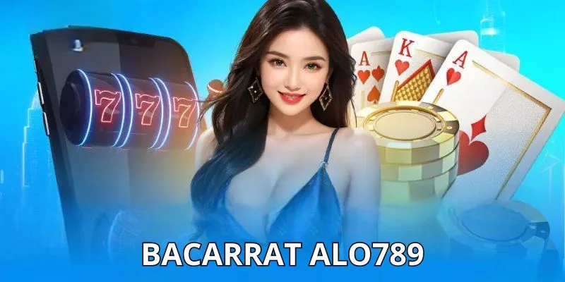Baccarat Alo789 – Sảnh Game Huyền Thoại Hấp Dẫn Nhất 2025